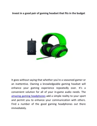 Invest in a good pair of gaming headset that fits in the budget.