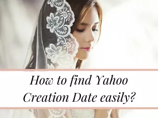 How to find Yahoo Creation Date easily?
