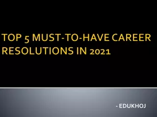 Top 5 Must to-Have Career Resolutions in 2021