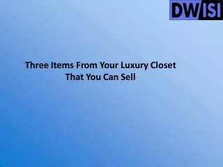 three items from your luxury closet that