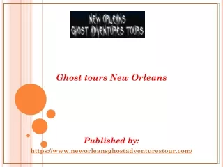ghost tours new orleans published by https www neworleansghostadventurestour com