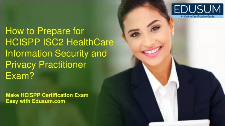 how to prepare for hcispp isc2 healthcare