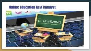 online education as a catalyst