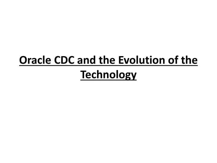 oracle cdc and the evolution of the technology