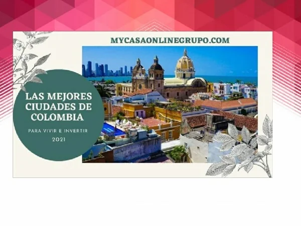 LAS MEJORES CIUDADES DE COLOMBIA PARA VIVIR E INVERTIR 2021
