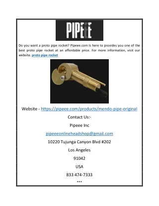 do you want a proto pipe rocket pipeee