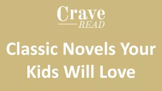 Classic Novels Your Kids Will Love