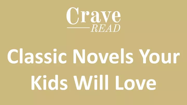 classic novels your kids will love