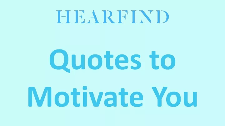 quotes to motivate you