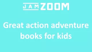 Great action adventure books for kids