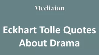 Eckhart Tolle Quotes About Drama