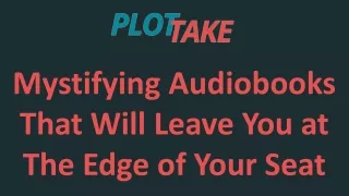 Mystifying Audiobooks That Will Leave You at The Edge of Your Seat