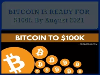 bitcoin is ready for 100k by august 2021