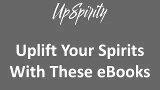 Uplift Your Spirits With These eBooks