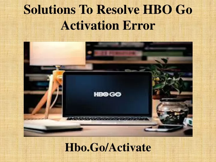 solutions to resolve hbo go activation error