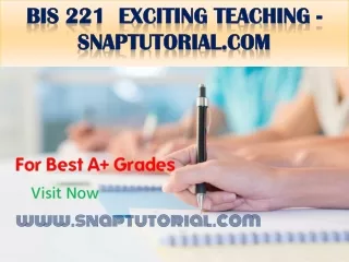 BIS 221  Exciting Teaching - snaptutorial.com