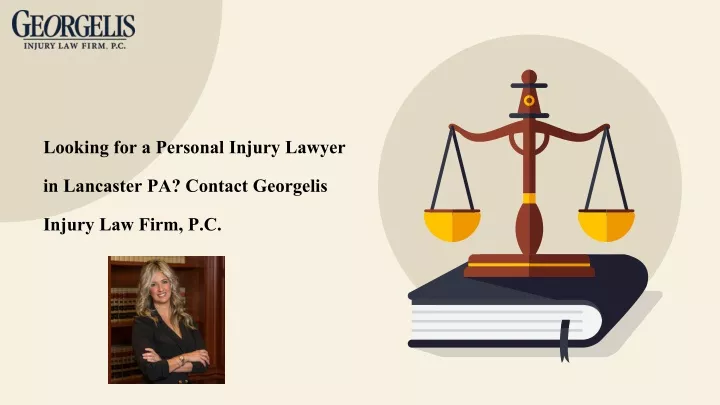 looking for a personal injury lawyer in lancaster pa contact georgelis injury law firm p c