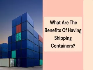 What Are The Benefits Of Having Shipping Containers