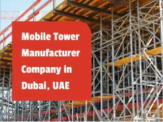 Scaffolding Mobile towers in Dubai, UAE