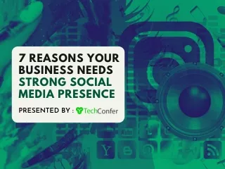 7 reasons your business needs strong social media