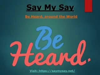 Say My Say- Be Heard