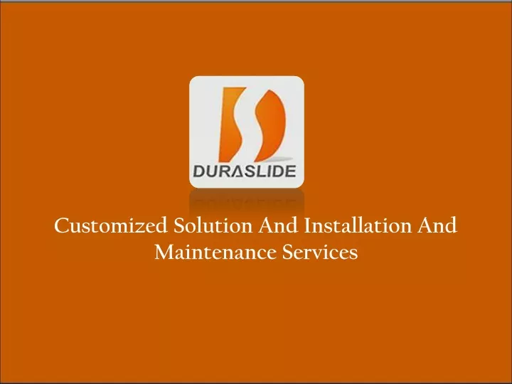 customized solution and installation