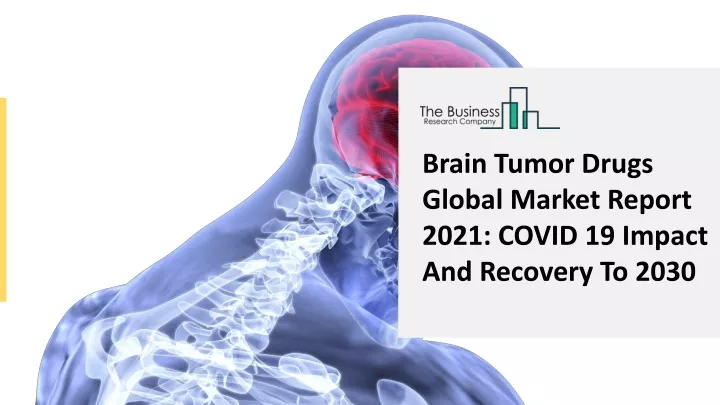 brain tumor drugs global market report 2021 covid