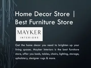 Home Decor Store | Best Furniture Store | Mayker Interiors