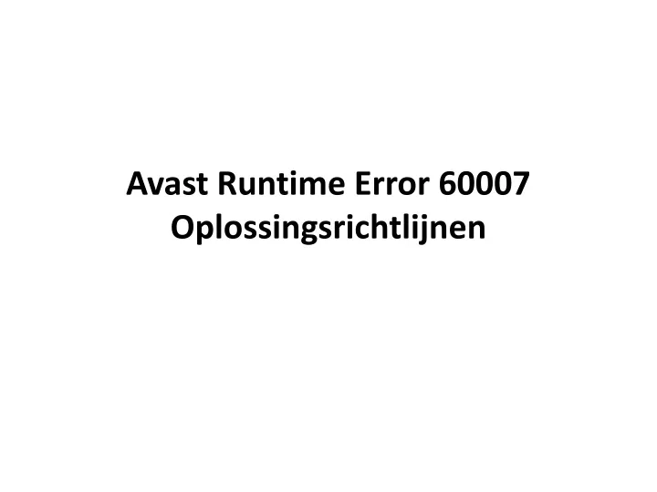 avast runtime error 60007 oplossingsrichtlijnen