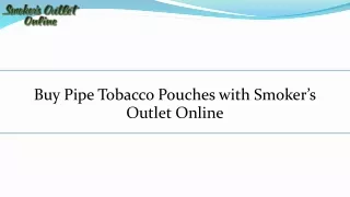 Buy Pipe Tobacco Pouches with Smoker’s Outlet Online