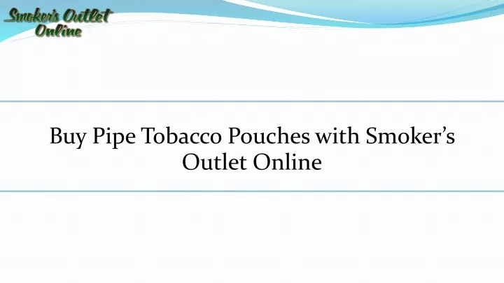 buy pipe tobacco pouches with smoker s outlet