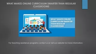 What makes Online Curriculum smarter than Regular Classrooms