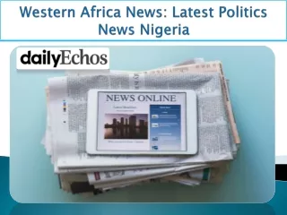 Western Africa News Latest Politics News Nigeria