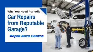 Why You Need Periodic Car Repairs from Reputable Garage?