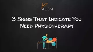 3 signs that indicate you need physiotherapy