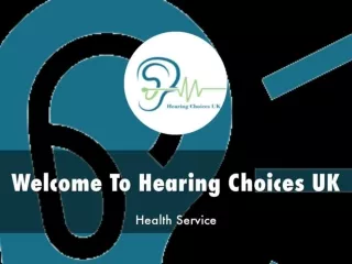 Detail Presentation About Hearing Choices UK