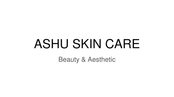Ashu Skin Care