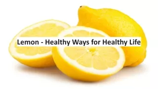 Lemon - Healthy Ways for Healthy Life