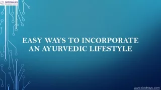 Easy Ways to Incorporate an Ayurvedic Lifestyle
