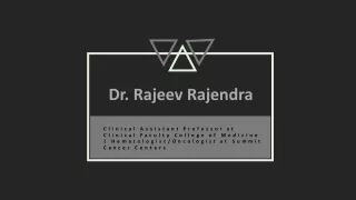 Dr. Rajeev Rajendra - An Experienced Hematologist/Oncologist