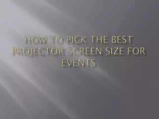 how to pick the best projector screen size for events