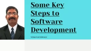 Some Key Steps to Software Development by Venkat Guntipally
