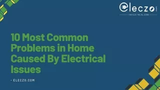 Top 10 Most Common Issues In Home Caused By Electrical Problems