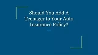 Should You Add A Teenager to Your Auto Insurance Policy?