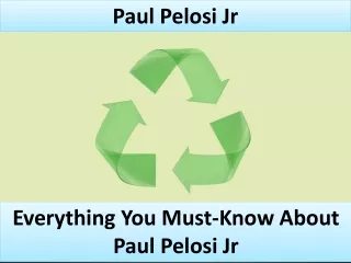 Everything You Must-Know About Paul Pelosi Jr