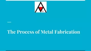 the process of metal fabrication