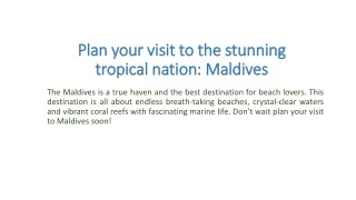 Plan your visit to the stunning tropical nation: Maldives