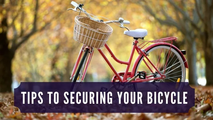 tips to securing your bicycle