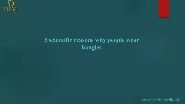 5 scientific reasons why people wear bangles
