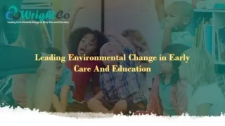 Leading Environmental Change in Early Care And Education